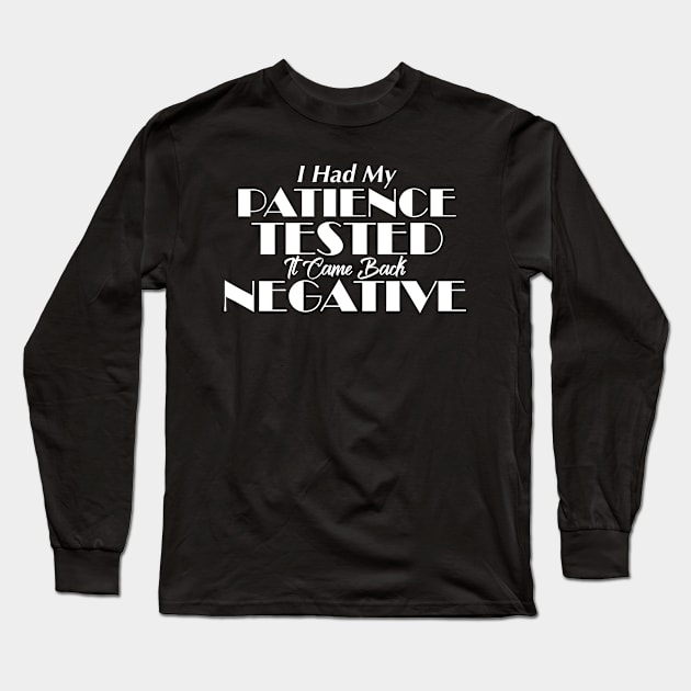 I had my patience tested. Long Sleeve T-Shirt by pako-valor